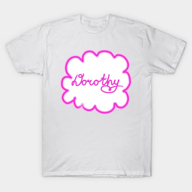 Dorothy. Female name. T-Shirt by grafinya